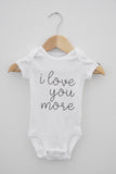 I love you more. [Onesie].